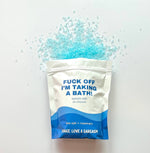 fuck off im taking a bath epsom salt bath soak